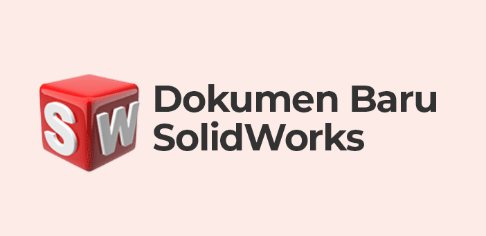 dokumen-baru-solidworks